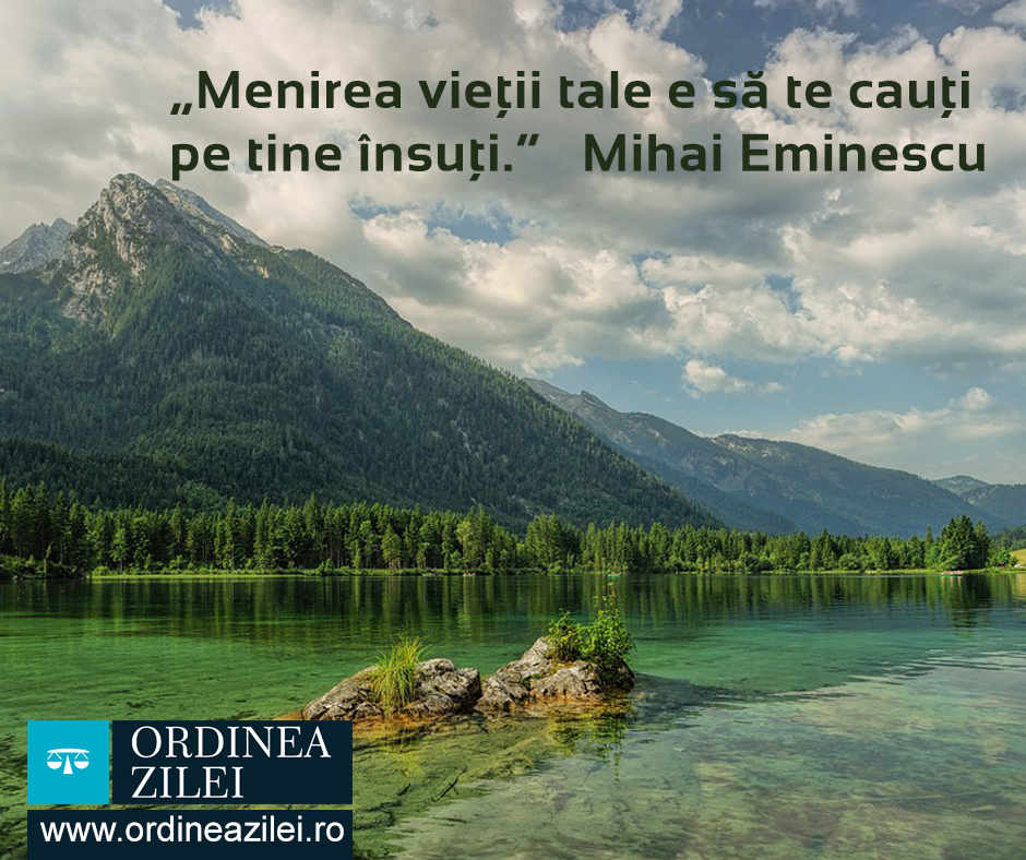 CITATUL ZILEI. Menirea vieţii tale e să te cauţi pe tine însuţi