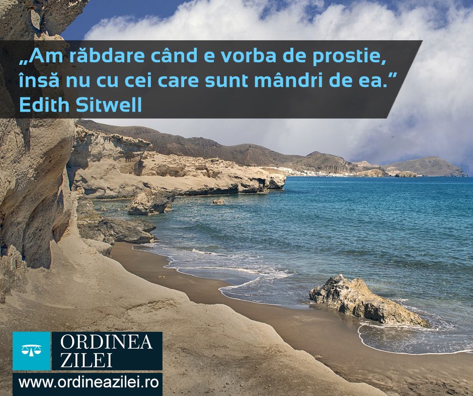 CITATUL ZILEI. Am răbdare când e vorba de prostie, însă nu cu cei care sunt mândri de ea