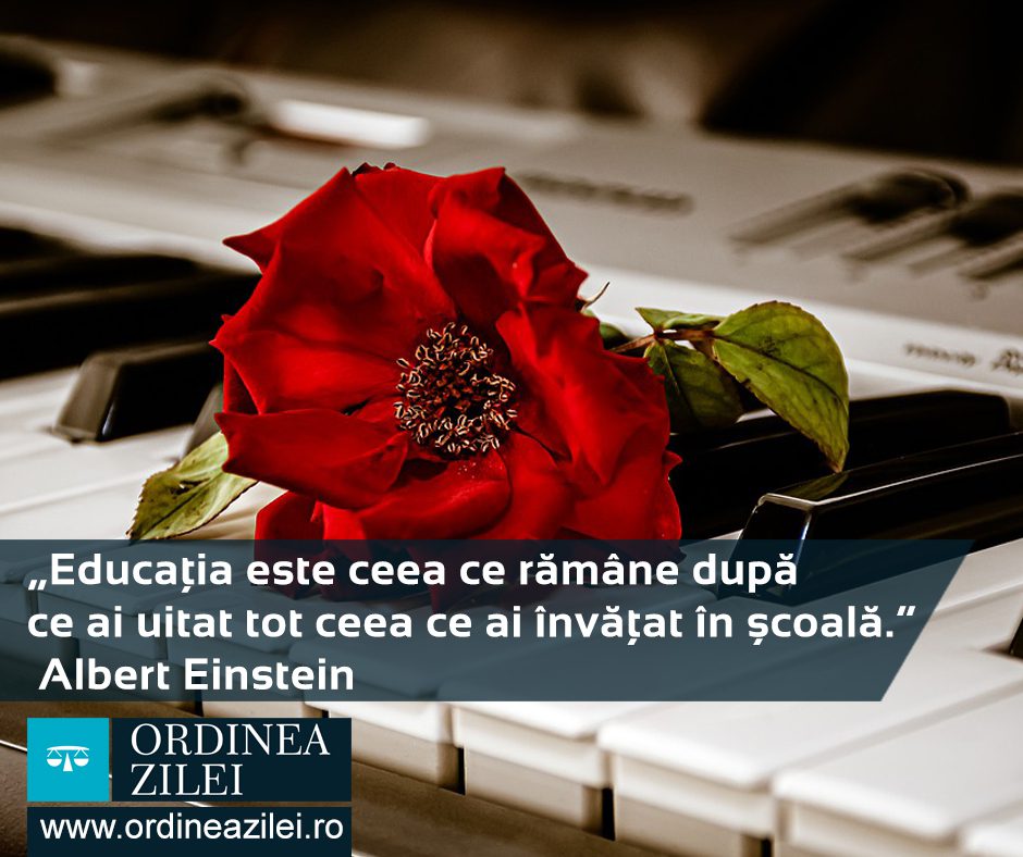 CITATUL ZILEI. Educația este ceea ce rămâne după ce ai uitat tot ceea ce ai învățat în școală