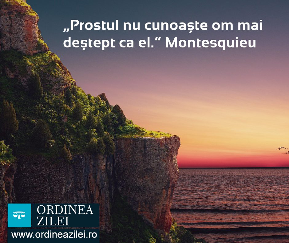 CITATUL ZILEI. Prostul nu cunoaște om mai deștept ca el