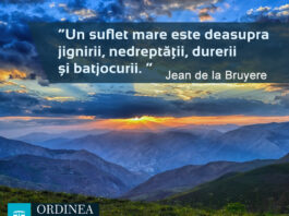 CITATUL ZILEI. Un suflet mare este deasupra jignirii, nedreptății, durerii și batjocorii