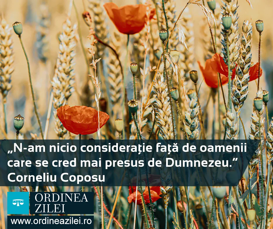 CITATUL ZILEI. N-am nicio consideraţie faţă de oamenii care se cred mai presus de Dumnezeu