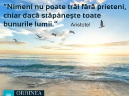 CITATUL ZILEI. Nimeni nu poate trăi fără prieteni, chiar dacă stăpânește toate bunurile lumii