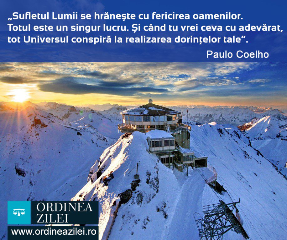 CITATUL ZILEI. Sufletul Lumii se hrănește cu fericirea oamenilor